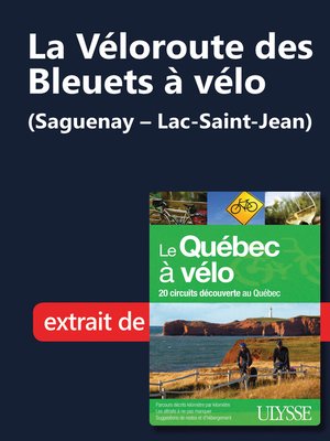 cover image of La Véloroute des Bleuets à vélo (Saguenay &#8211; Lac-Saint-Jean)